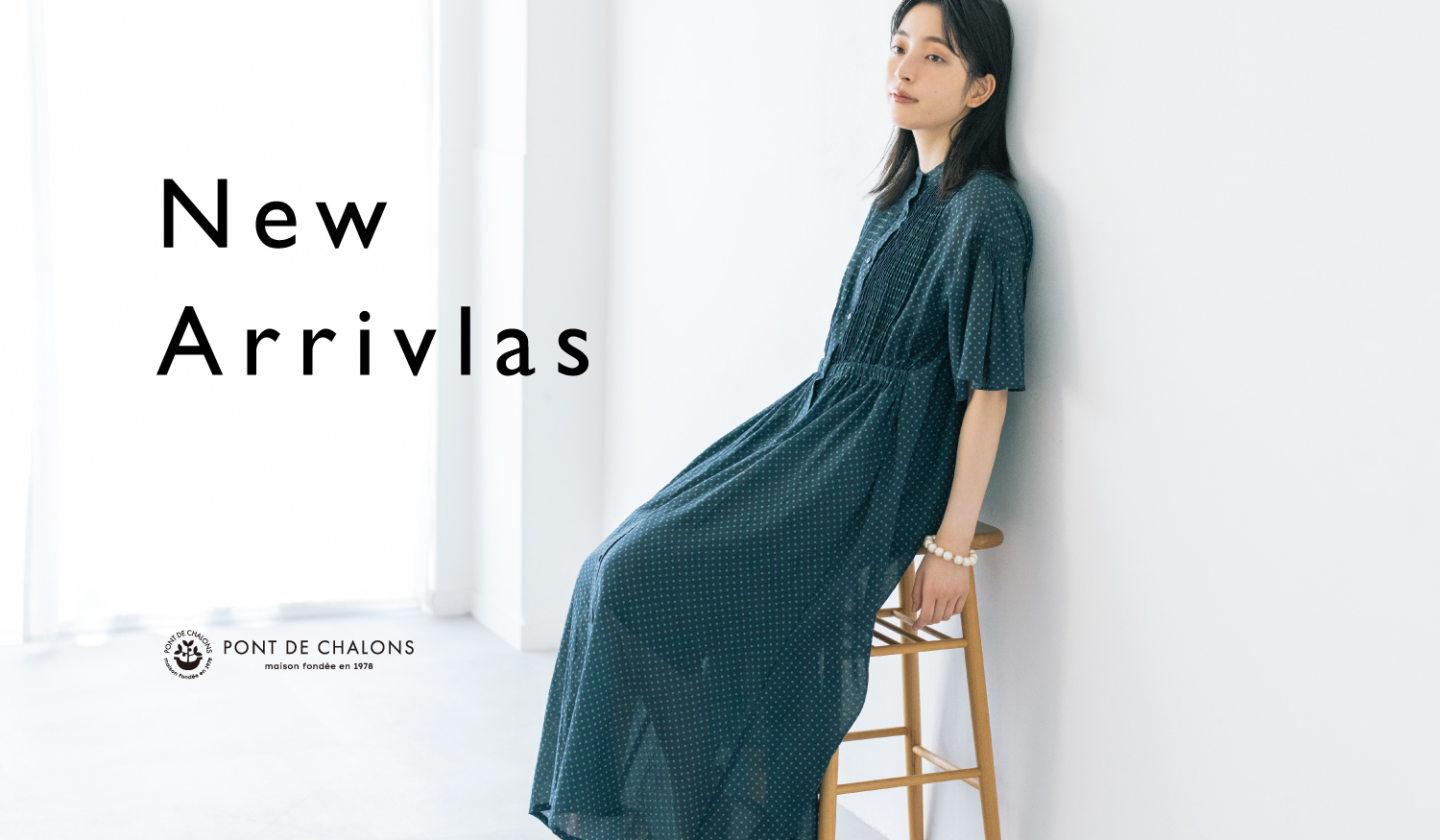 PONT DE CHALONS　New Arrivals
