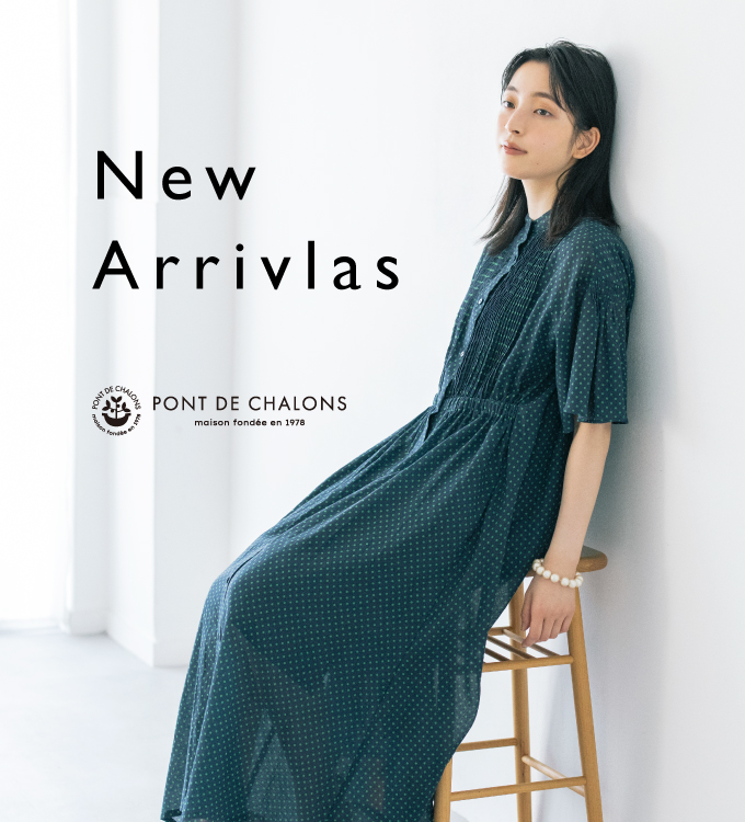 PONT DE CHALONS　New Arrivals

